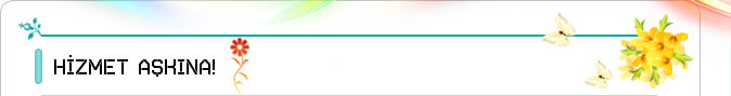 Hizmet Aşkına!